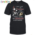 Washington Redskins T-Shirt I Win Love My Redskins Everywhere Shirt
