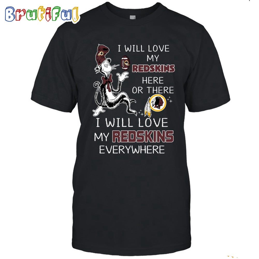 Washington Redskins T-Shirt I Win Love My Redskins Everywhere Shirt