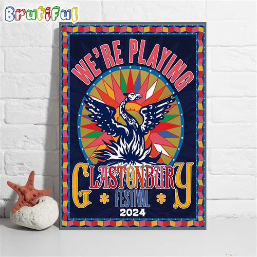 We’re Playing Glastonbury Festival 2024 Wall Art Poster Canvas