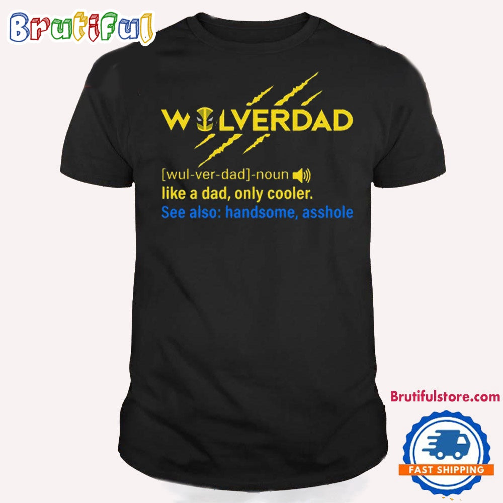 Wolverdad T Shirt, Deadpool T Shirt