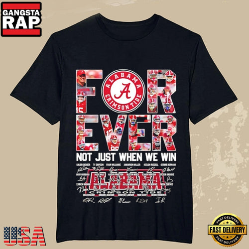 Alabama Crimson Tide Player Names Forever Not Just Wins Signatures T-Shirt