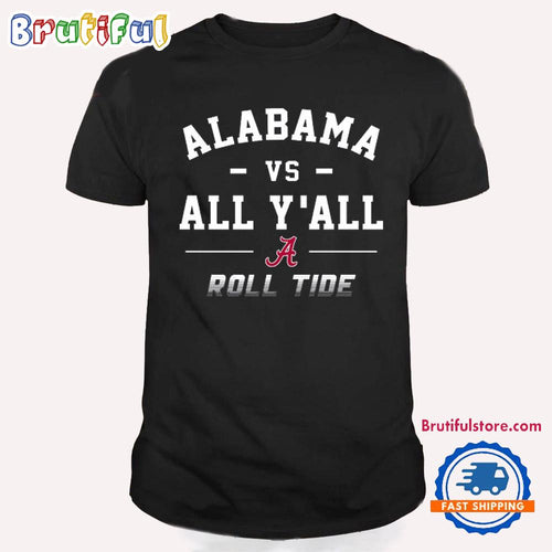 Alabama Vs All Y’all Roll Tide 2024 T Shirt