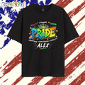 Alex Equality Strength Freedom Acceptance Fearlessness Visibility Pride 2025 T Shirt