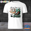 All my hope is in Jesus and Eagles T Shirt