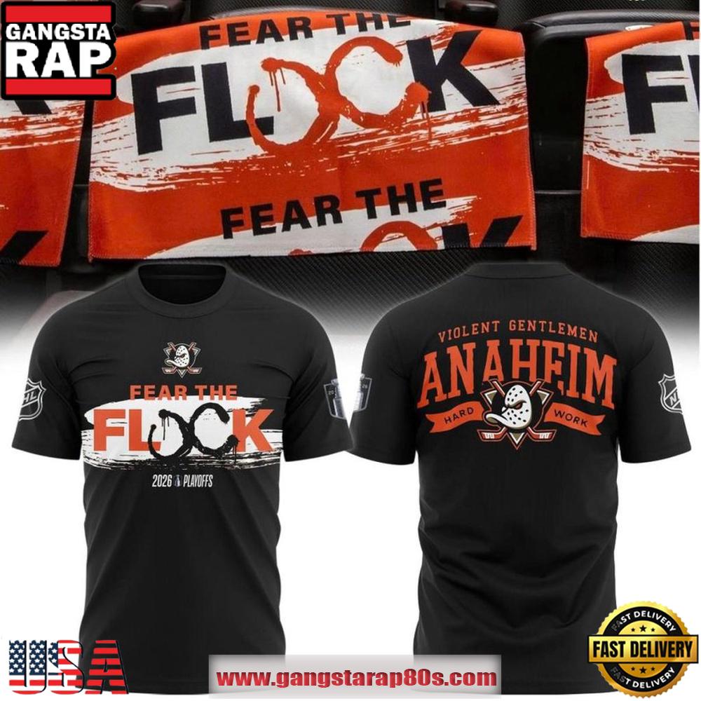 Anaheim Ducks Fear The Flock 2026 Playoffs Anaheim Hard Work T-Shirt