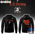 Anaheim Ducks LA Strong Hoodie Shirt