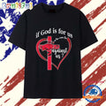 Arkansas Razorbacks if God is for Us Who Can Be Against Us Heart T Shirt