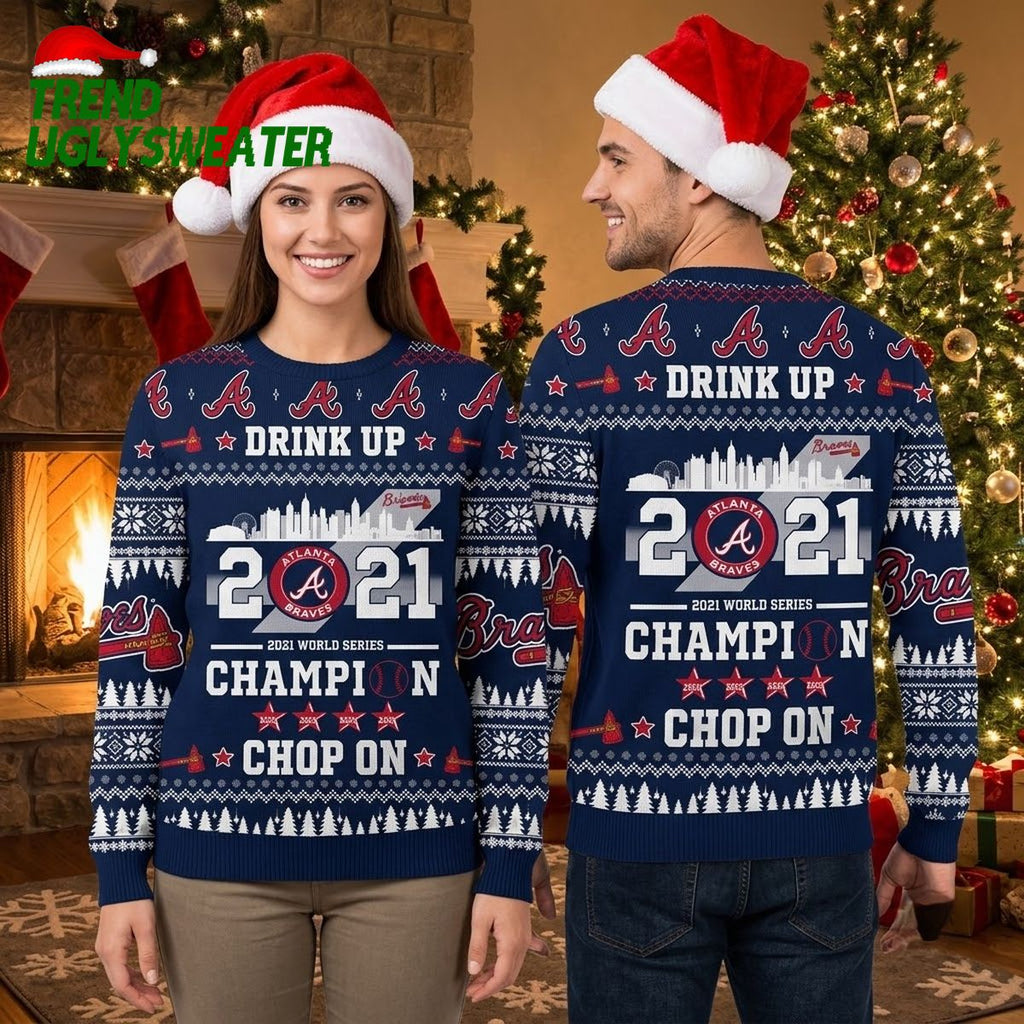 Atlanta Braves 2021 World Series Champion Drink Up Chop On Ugly Christmas Sweater