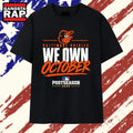 Baltimore Orioles We Own October 2026 Postseason T Shirt