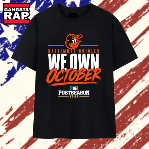 Baltimore Orioles We Own October 2026 Postseason T Shirt