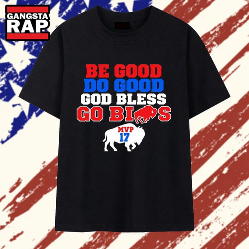 Be Good Do Good God Bless Go Bills MVP 17 T Shirt