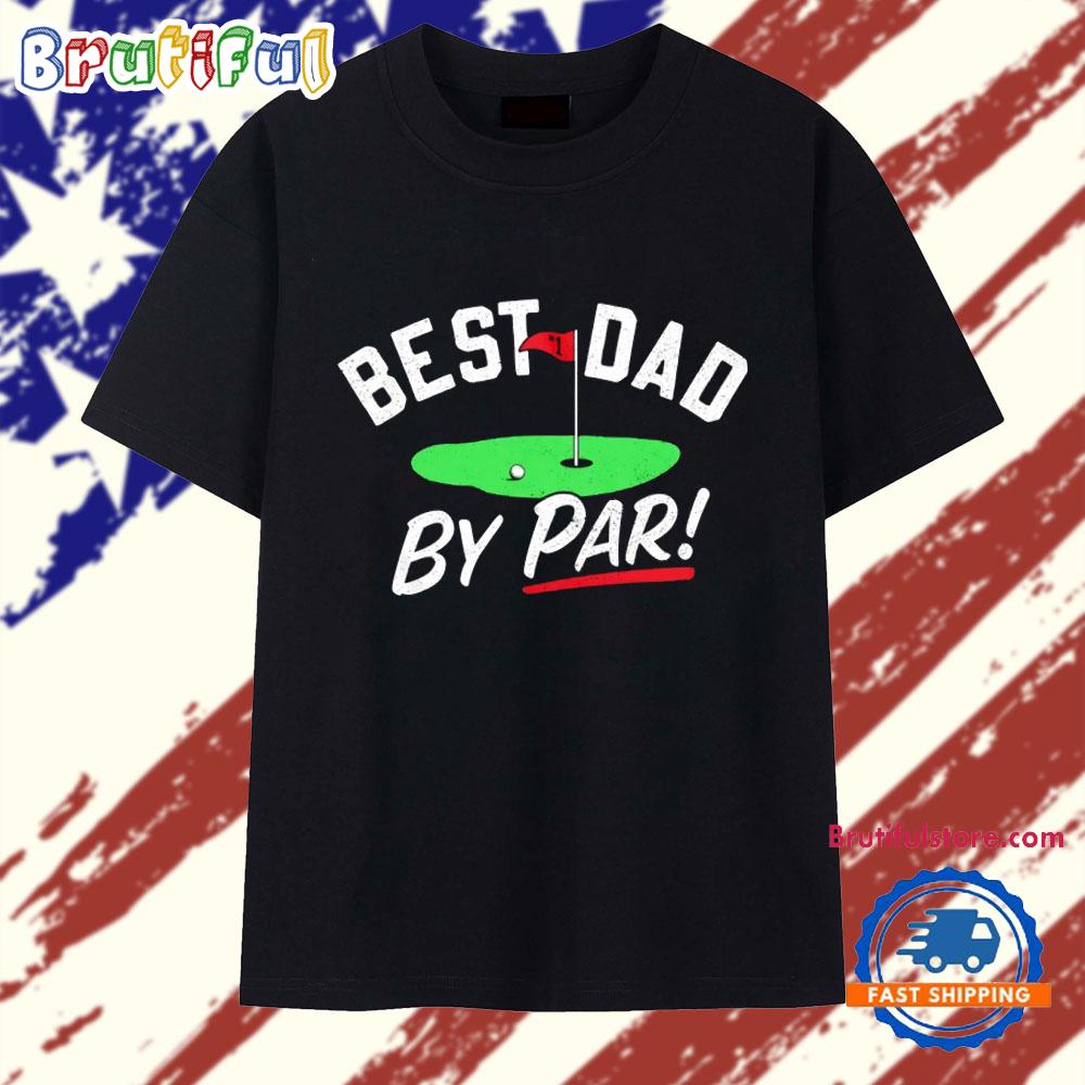 Best Dad by Par Golf T Shirt