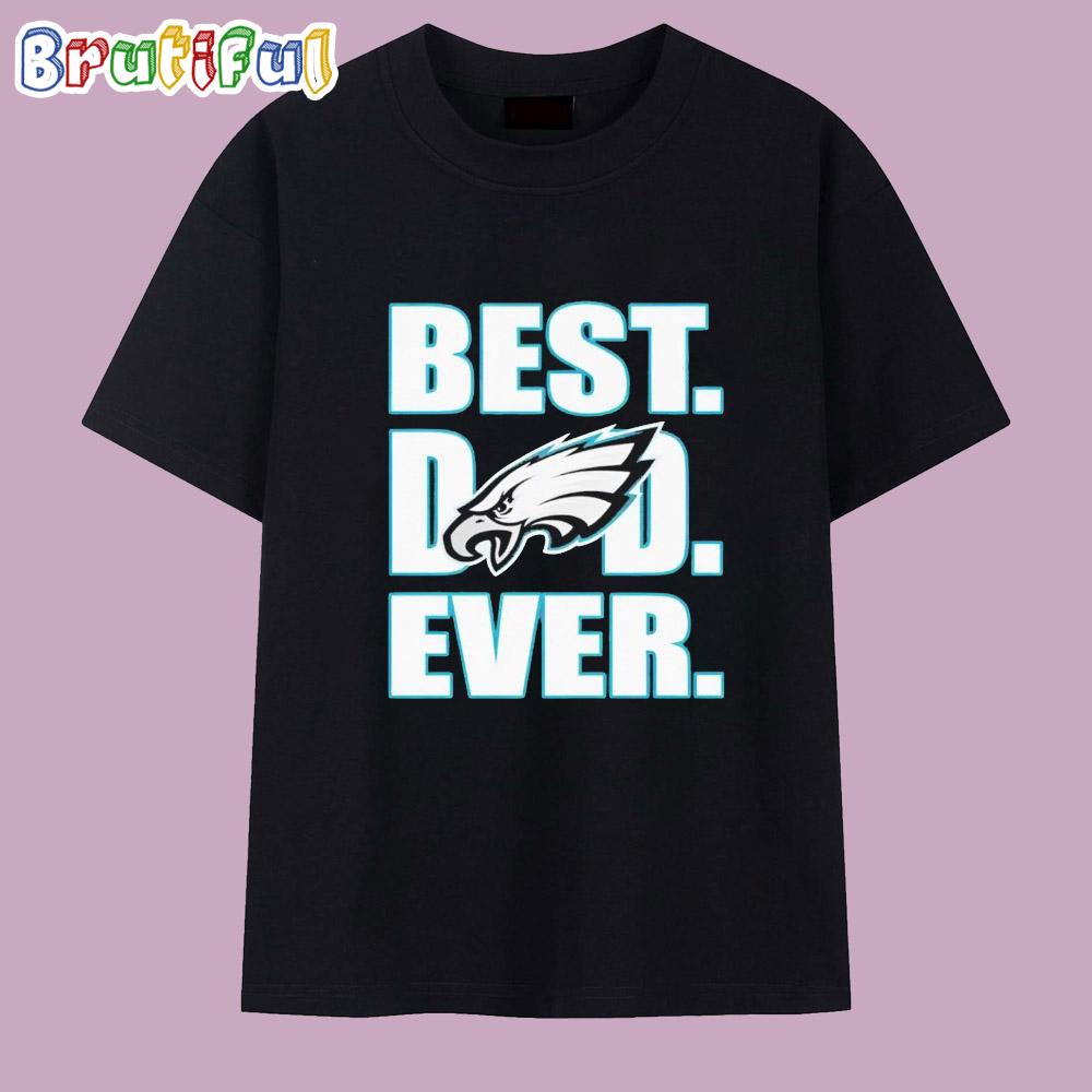 Best Dad Ever Philadelphia Eagles T Shirt