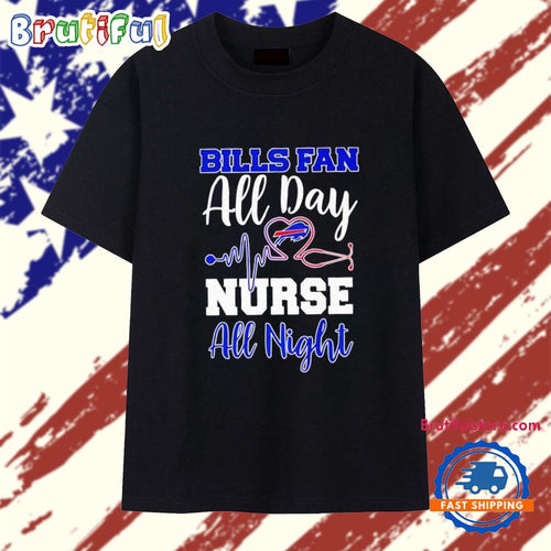 Bills Fan All Day Nurse All Night T Shirt