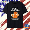 Bold and Brown Fighting for Justice T Shirt