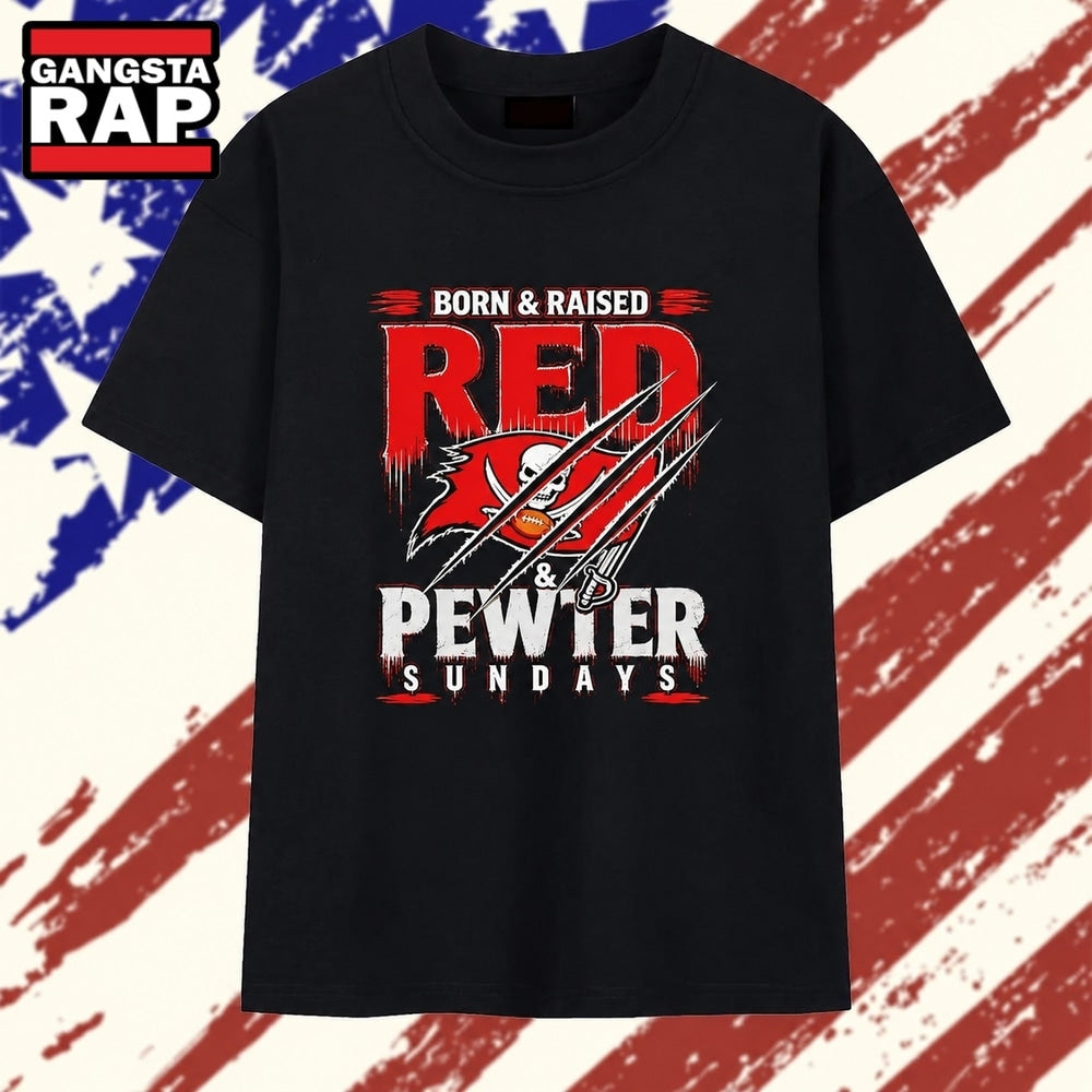 Born and raised red and pewter Sundays Tampa Bay Buccaneers T Shirt