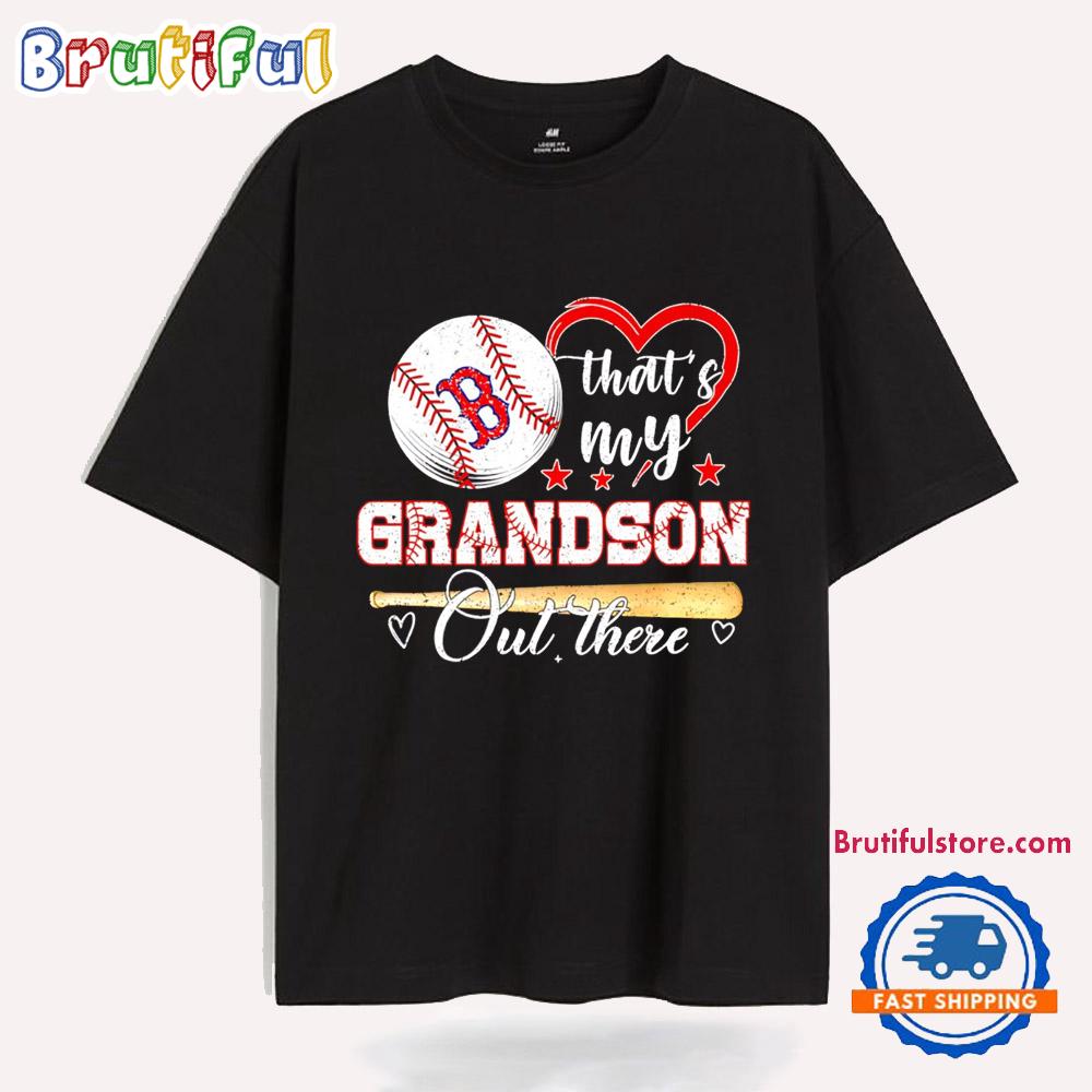 Boston Red Sox That’s My Grandson Out There T Shirt