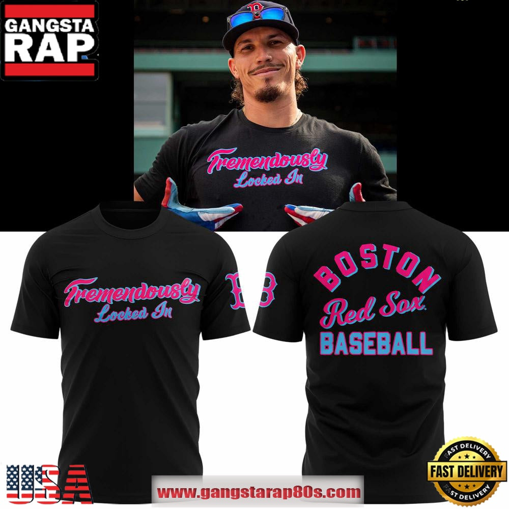 Boston Red Sox Tremendously Locked In Unisex T Shirt