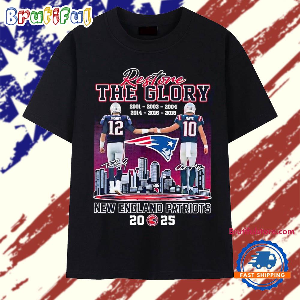 Brady and Maye restore the glory Patriots 2025 T Shirt