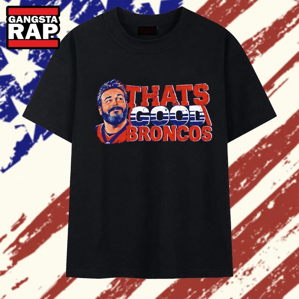 Brandon Perna Thats Good Broncos NFL T Shirt