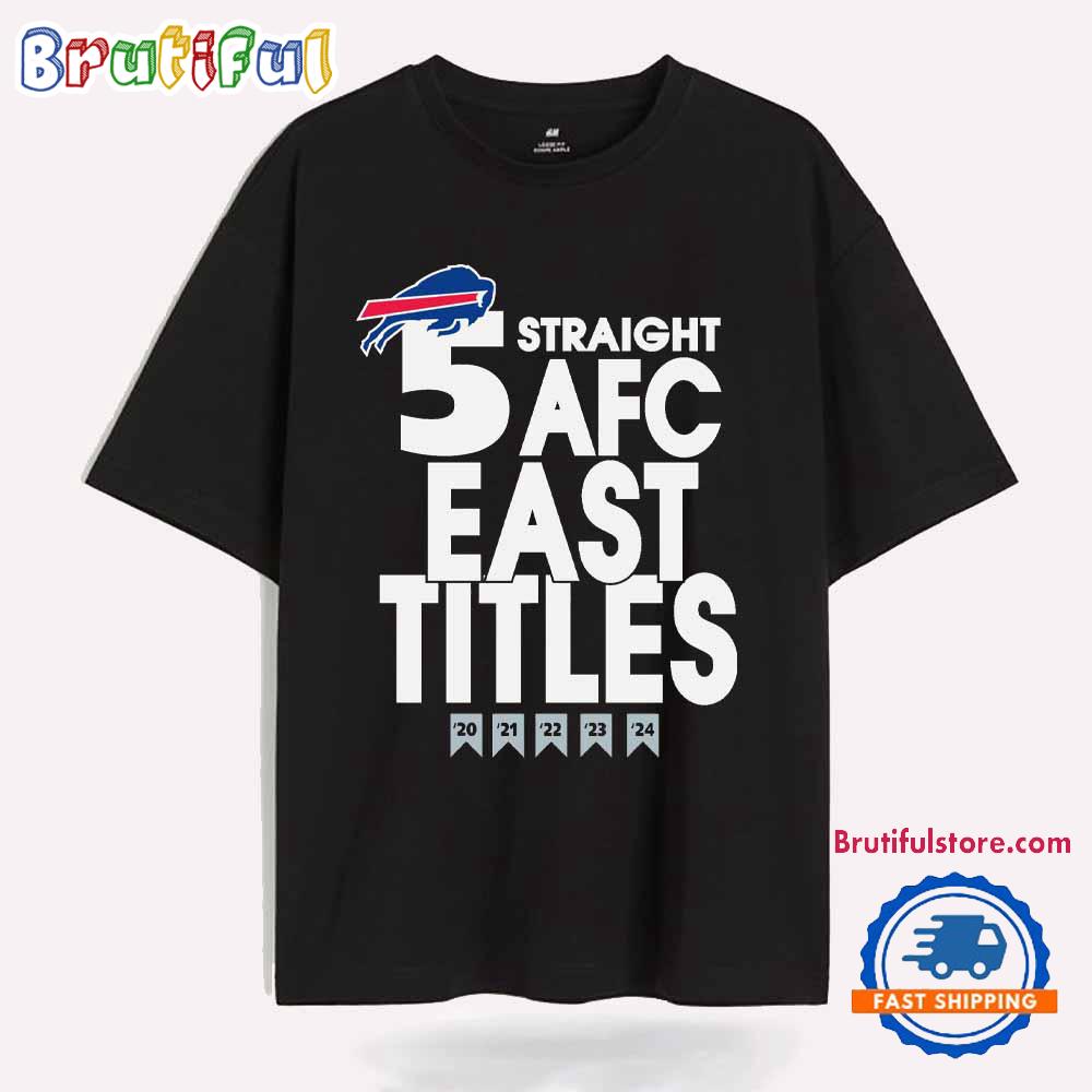 Buffalo Bills 5 Straight Afc East Titles Our Time Is Now T Shirt