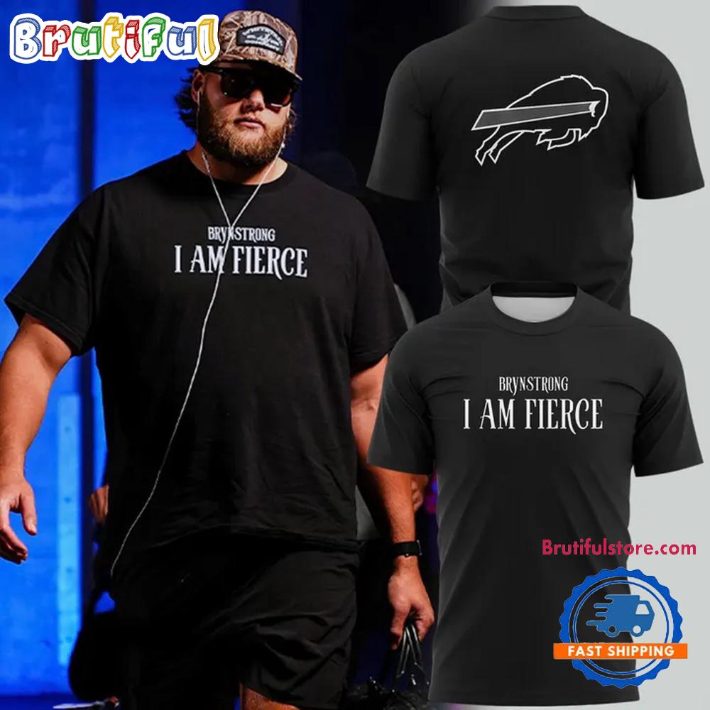 Buffalo Bills #BrynStrong I Am Fierce Limited Edition T Shirt