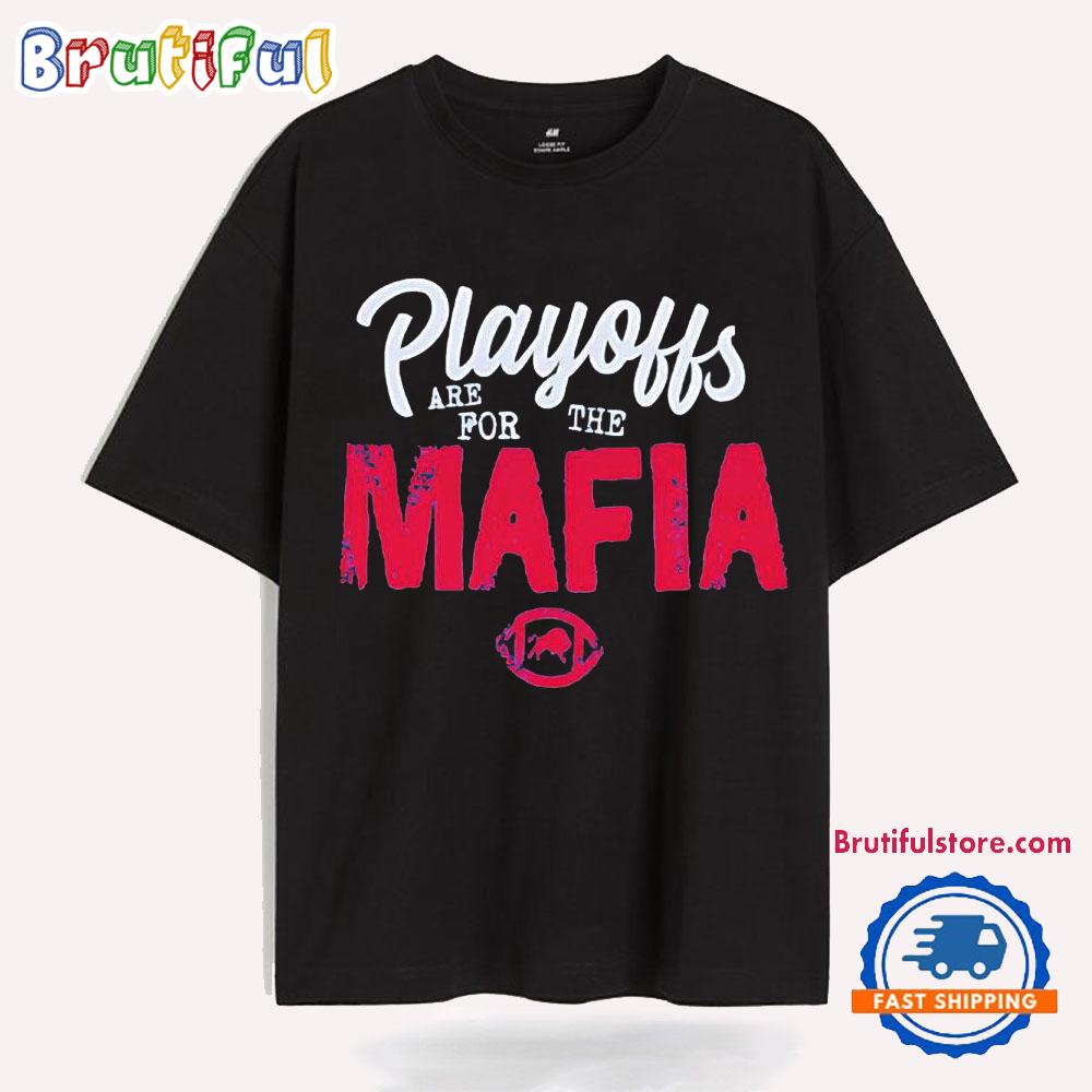 Buffalo Bills Playoffs Are for the Mafia T Shirt