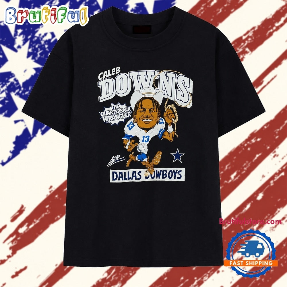Caleb Downs The Quarterback Wrangler Dallas Cowboys T Shirt