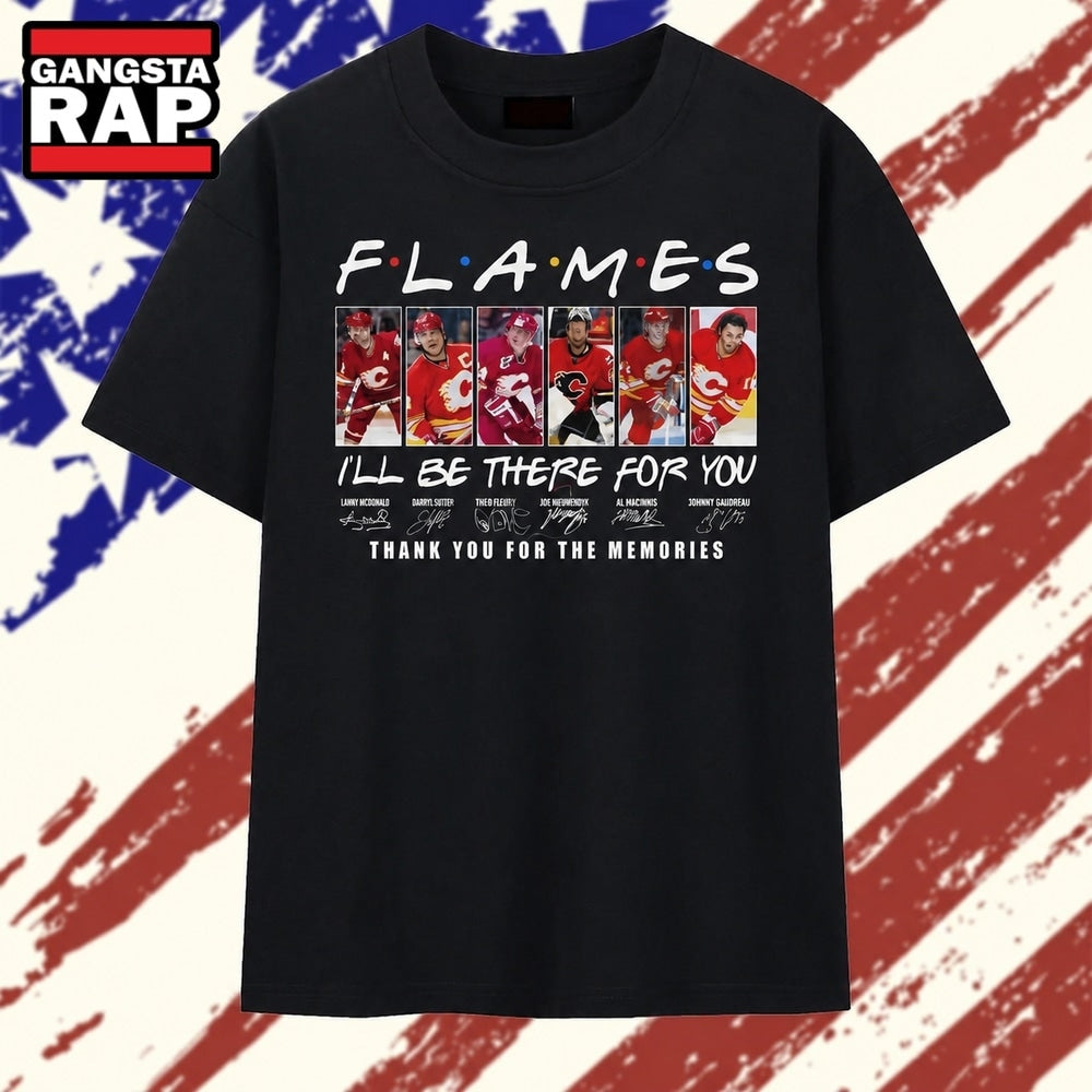 Calgary Flames Friends Theme I’ll Be There For You Hockey Signatures 2026 T Shirt , Vintage Trending Shirt