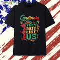 Cardinals 1865 Juneteenth They Not Like US T Shirt