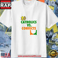 Catholics Vs Convicts College Football White T Shirt
