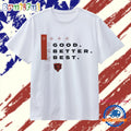 Chicago Bears 2025 NFL Playoffs Good Better Best T Shirt
