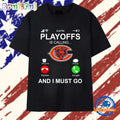 Chicago Bears Playoffs Is Calling And I Must Go T Shirts