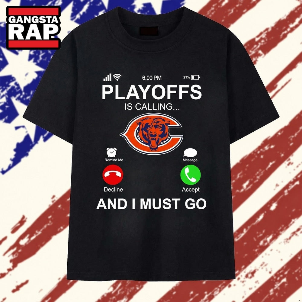 Chicago Bears Playoffs Is Calling And I Must Go T Shirts