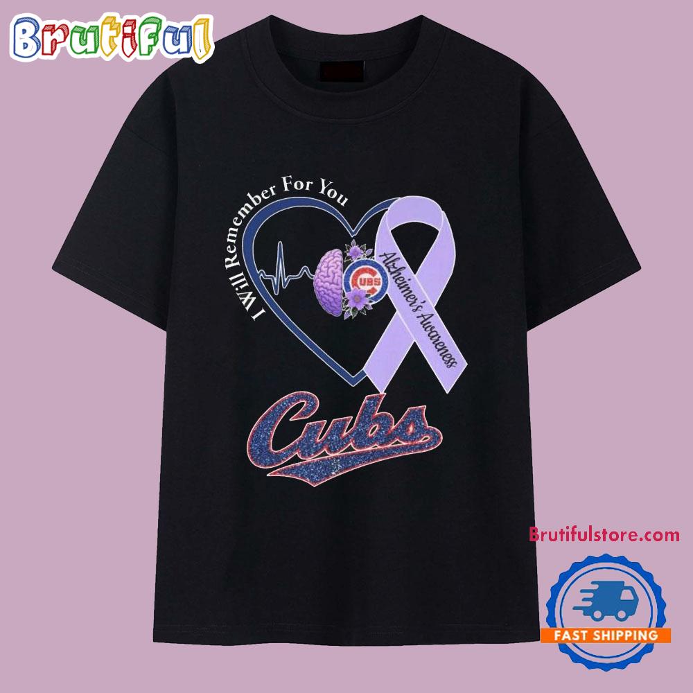 Chicago Cubs I Will Remember For You Alzheimer’s Awareness T Shirt