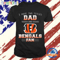 Cincinnati Bengals I Have Two Titles Dad Father’s Day Gift Unisex T Shirt