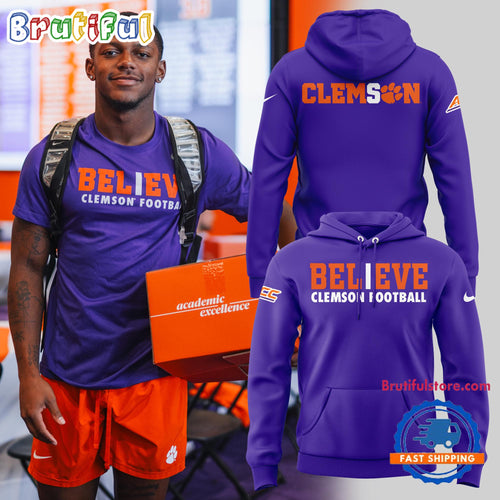 Clemson Tigers Believe Clenson Football Hoodie T-Shirt