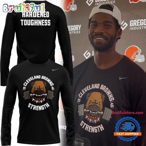 Cleveland Browns Strength Hardened Toughness 2025 Long Sleeve Shirt