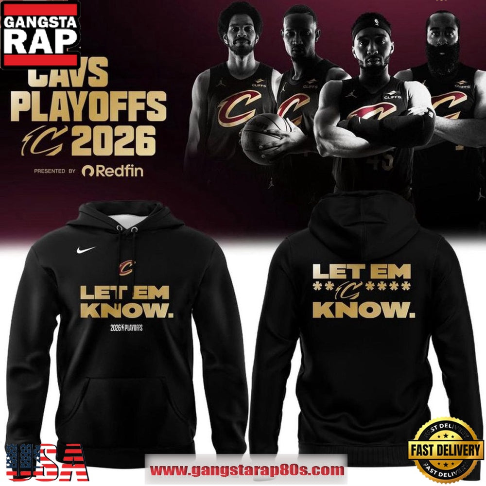 Cleveland Cavaliers 2026 Playoffs Let Em Know Limited Edition Hoodie T-Shirt