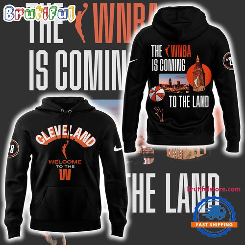 Cleveland WNBA Is Coming To The Land Hoodie Shirt