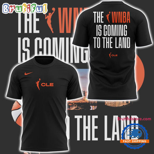 Cleveland WNBA Is Coming To The Land Limited Edition 3D Shirt