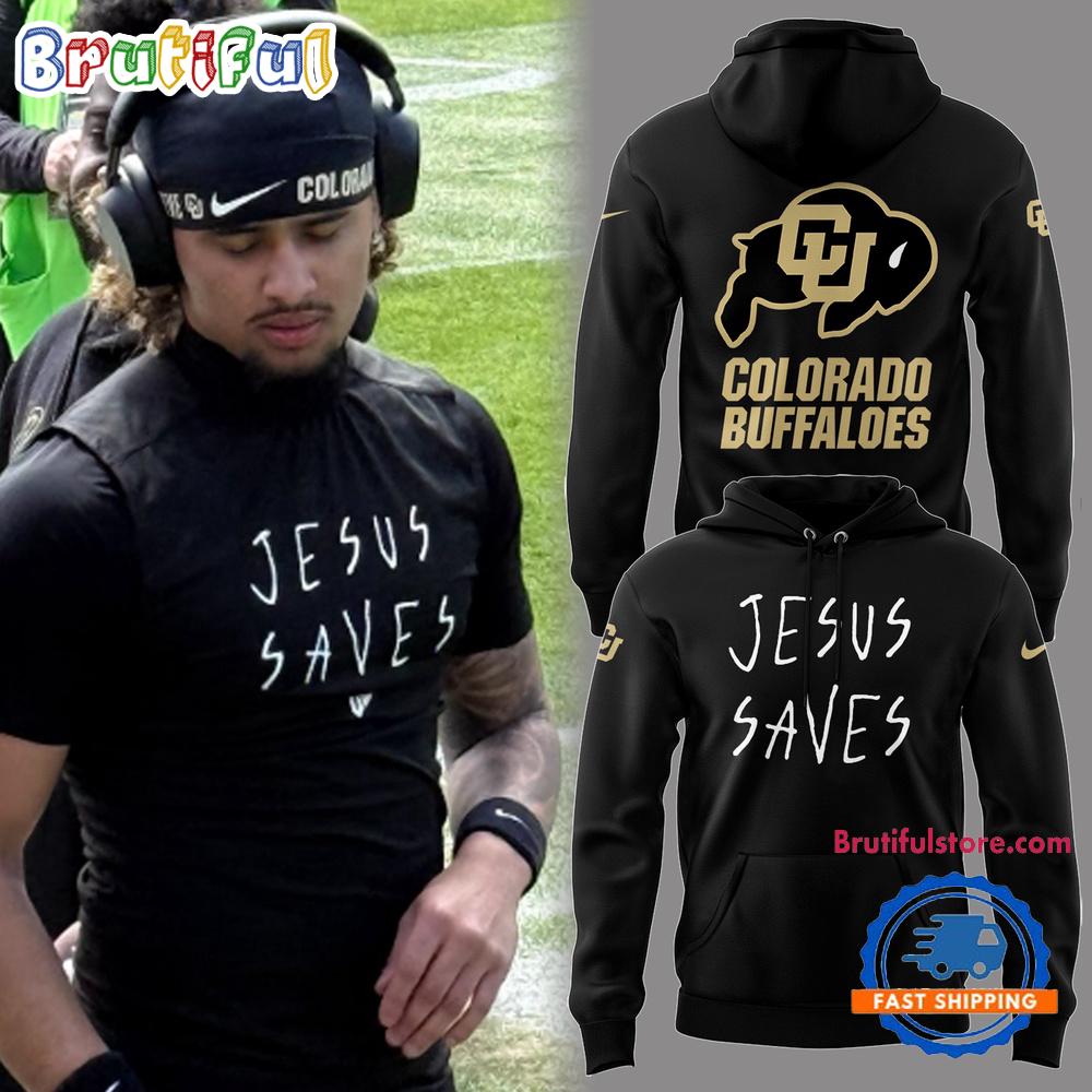 Colorado Buffaloes Jesus Saves 2025 Hoodie Shirt