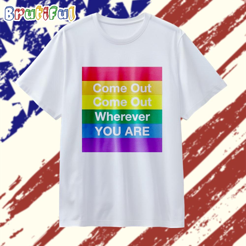 Come out wherever you are’ rainbow heart LGBT T Shirt
