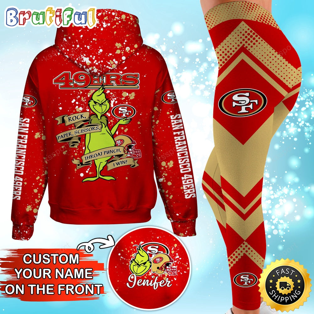 Custom NFL San Francisco 49ers Hoodie Leggings The Grinch Hoodie Rock Paper Scissors Throat Punch I Win