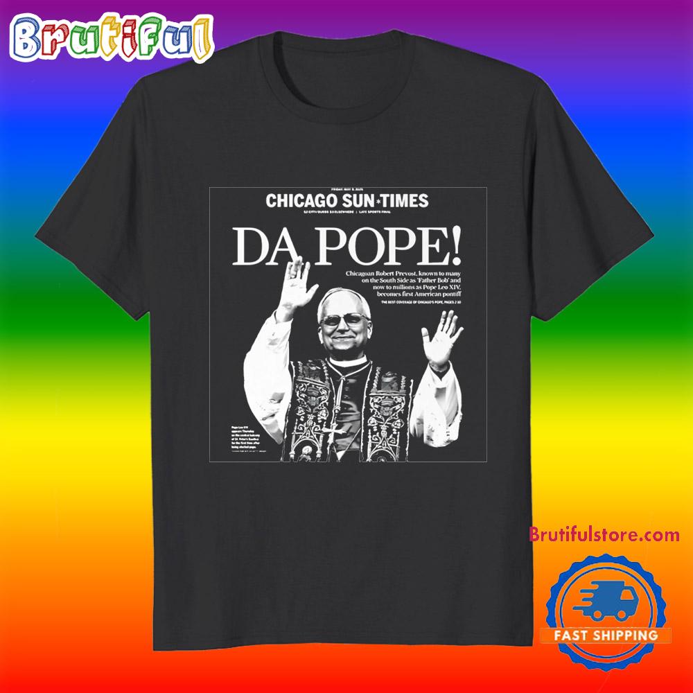Da Pope Leo Xiv Chicago Sun-time Front Page T Shirt