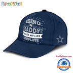 Dallas Cowboys Being A Daddy Best Father’s Day Gift Classic Cap