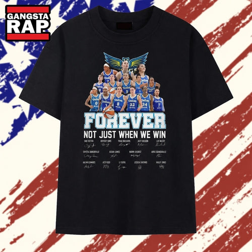Dallas Wings Forever Not Just When We Win Basketball Fan T Shirt