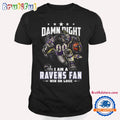 Damn Right I Am A Baltimore Ravens Win Or Lose Mascot Football Design T Shirt