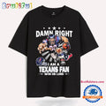 Damn Right I Am A Houston Texans Fan Win Or Lose Mascot T Shirt
