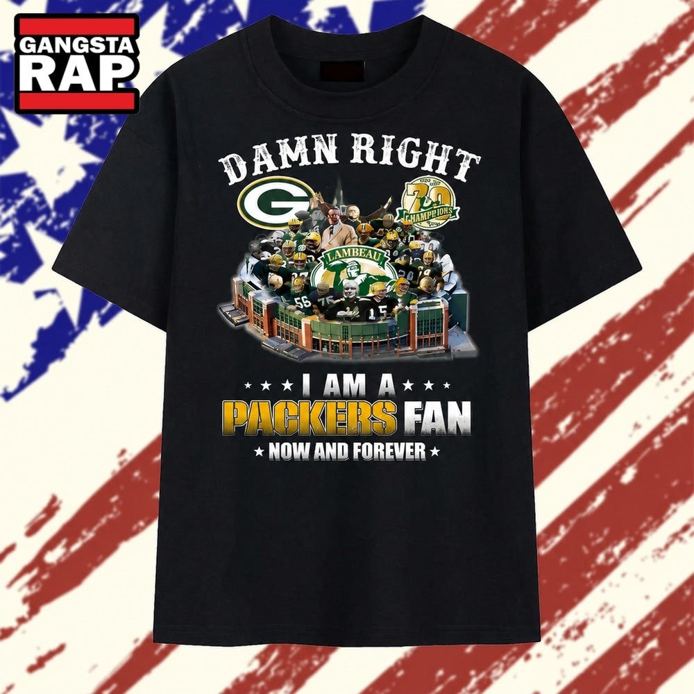 Damn Right I Am A Packers Fan Lambeau Champions Graphic T Shirt